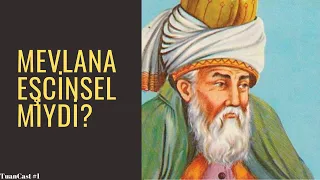 Mevlana Eşcinsel Miydi? - TuanCast #1