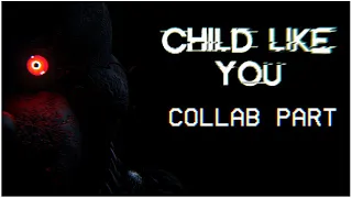[SFM] A Child like you Collab part