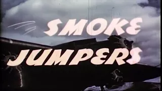 Smoke Jumper Training for Airborne Fire Fighting (1950s Classic Film)