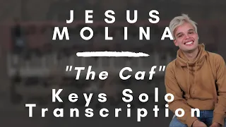 Jesús Molina - The Caf (Keys Solo Transcription)