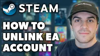 How to Unlink EA Account on Steam (Full 2024 Guide)