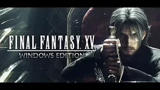 Final Fantasy XV Windows Edition Demo #1