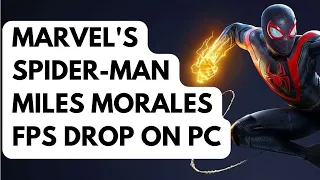 How to Fix Marvel's Spider-Man Miles Morales FPS Drop on PC