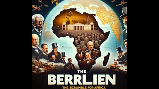 The Berlin Conference The Scramble for Africa