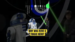 Why was R2D2 a tragic hero in Star Wars?