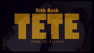 TETE by RICK ROCK (2024) Prod.by Alexiis🇻🇺🇻🇺