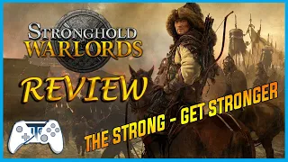 Stronghold Warlords Review - The Strong Get Stronger!