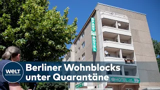 BERLINER CORONA-KIEZE: Erneut stehen mehrere Wohnblocks unter Covid-19-Quarantäne