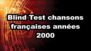 Blind Test chansons françaises années 2000 (50 extraits)