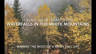 Waterfalls in the White Mountains | Making the Most of a Rainy Day | Hiking New Hampshire