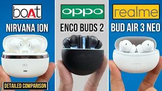 boat Nirvana Ion, Oppo Enco Buds 2 & Realme Buds Air 3 Neo Comparison | Best TWS Under 2000