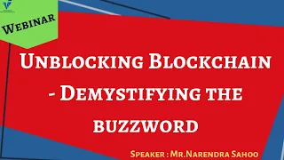 Unblocking Blockchain - Demystifying the buzzword