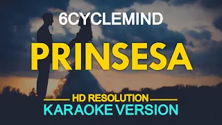 PRINSESA - 6cyclemind (KARAOKE Version)