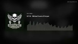 Ken Valdez Approach - Michael Sweet of Stryper