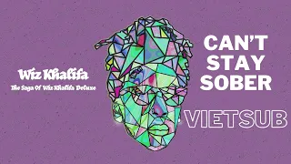 VIETSUB | Wiz Khalifa - Can't Stay Sober [Official Music Video]