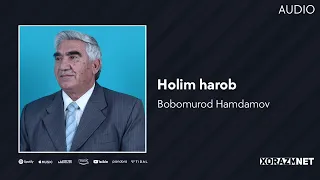 Bobomurod Hamdamov - Holim harob | Бобомурод Хамдамов - Холим хароб (AUDIO)