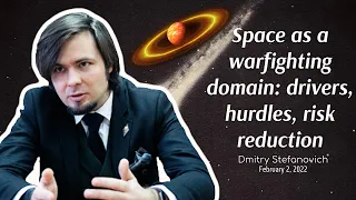 Space as a warfighting domain: drivers, hurdles, risk reduction by Dmitry Stefanovich