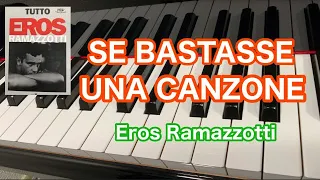 SE BASTASSE UNA CANZONE           Eros Ramazzotti  arrangimento da  pianoforte  pf