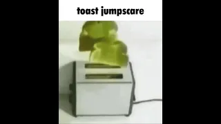 toast jumpscare (scary) (real) (not clickbait)