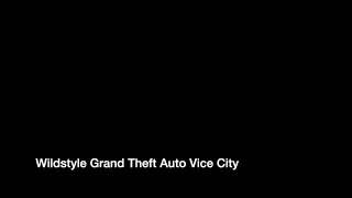 Wildstyle Grand Theft Auto Vice City GTA