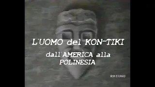 L'uomo del Kon-Tiki: dall'America alla Polinesia  "Callao/Perù - Raroria Atoll/Polinesia Francese"