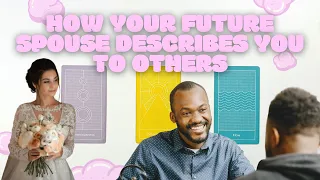 How Your Future Spouse Will Describe You To Others 🥰 Pick a Card Tarot Reading 🔮