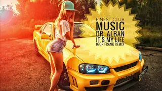 Dr. Alban - It's My Life (Igor Frank Remix)