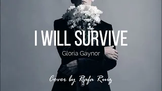 I WILL SURVIVE - Male Version (cover by Rafa Ruiz)