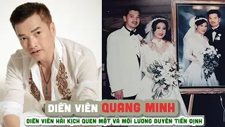 Tiểu sử diễn viên QUANG MINH Những điều chưa biết về sự nghiệp và đời tư cho