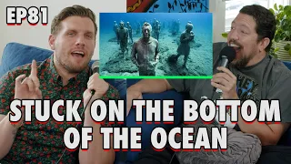 STUCK on the bottom of the Ocean | Sal Vulcano & Chris Distefano Present: Hey Babe! | EP 81