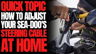 How to Adjust Your Sea-Doo's Steering Cable at Home: WCJ Quick Topic