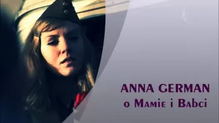 (wypowiedź) Anna German o Mamie i Babci