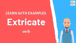 Extricate | Meaning with examples | My Word Book