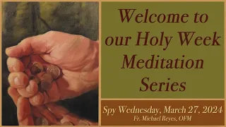 Spy Wednesday | Holy Week Meditation Series 2024