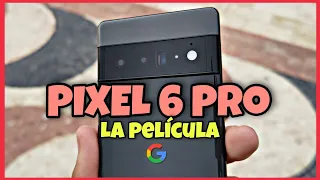 Google Pixel 6 PRO "LA PELÍCULA" - Review de CÁMARAS a FONDO!