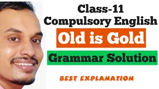 Grammar Solution from Old is Golf of class 11th English