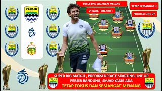 SUPER BIG MATCH, PERSIB BANDUNG VS BHAYANGKARA FC ~ Prediksi Potensial Line Up PERSIB BANDUNG