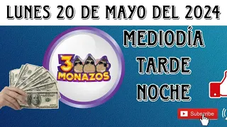 RESULTADOS 3 MONAZOS DEL LUNES 20 DE MAYO DEL 2024