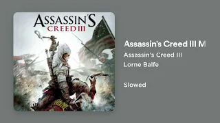 Assassin's Creed 3 - Main Theme (Slowed)