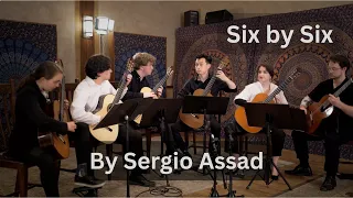 Six by Six by Sergio Assad | Premiered by the 2023 Ex-Aequo Emerging Artists