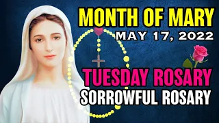 TUESDAY ROSARY, May 17, 2022, 💙 Sorrowful Mysteries 💙 Month of Mary