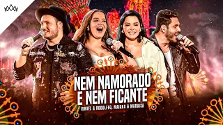 Israel & Rodolffo, Maiara & Maraisa - Nem Namorado e Nem Ficante (Ao Vivo Em Brasília)