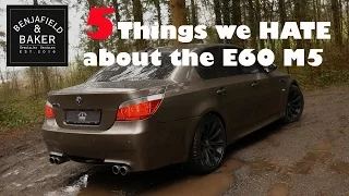 5 Things we HATE about the E60 M5