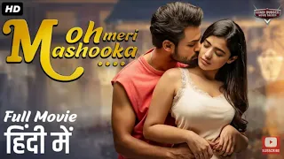 O MERI MASHOOKA - Full Hindi Dubbed Action Romantic Movie _ South Indian Movies Dubbed In Hindi Full