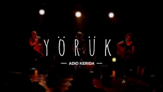YÖRÜK - Adio Kerida - Adio querida-  traditionnel sepharade - canciòn sefardi