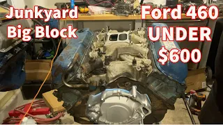 Build a Big Block Ford for UNDER $600!!!! Junkyard Ford 460 Build