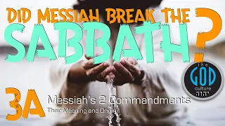 Sabbath Series: Part 3A. Messiah's 2 Commandments. Meaning & Origin.
