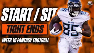 2022 Fantasy Football - MUST Start or Sit Week 15 Tight Ends - Every Match Up!!!