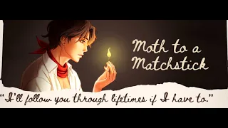 Moth to a Matchstick | Part 1