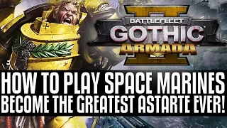 How to become the greatest ASTARTES ever! Battlefleet Gothic: Armada 2 Guide